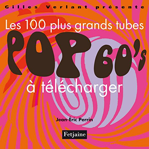 Les 100 plus grands tubes pop 60 à télécharger