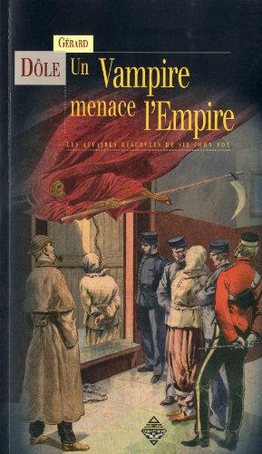 Les affaires réservées de sir John Fox. Un vampire menace l'Empire