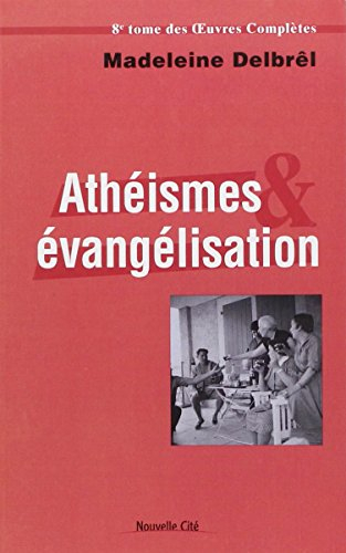 Oeuvres complètes. Vol. 8. Textes missionnaires. Vol. 2. Athéismes et évangélisation