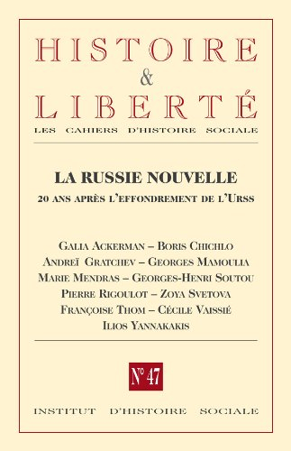 Histoire & liberté, les cahiers d'histoire sociale, n° 47. La Russie nouvelle : 20 ans après l'effon