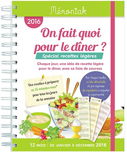 On fait quoi pour le dîner ? 2016 : spécial recettes légères : chaque jour, une idée de recette légè