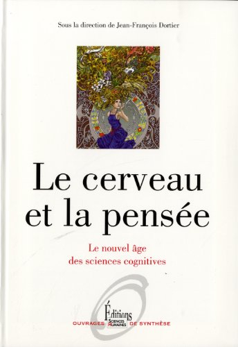 Le cerveau et la pensée : le nouvel âge des sciences cognitives