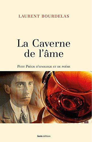 La caverne de l'âme : petit précis d'oenologie et de poésie