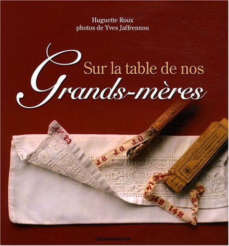 Sur la table de nos grands-mères