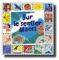 Sur les sentiers de la Terre. Vol. 1. Sur le sentier maori