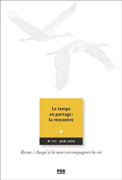 Jusqu'à la mort accompagner la vie, n° 141. Le temps en partage : la rencontre