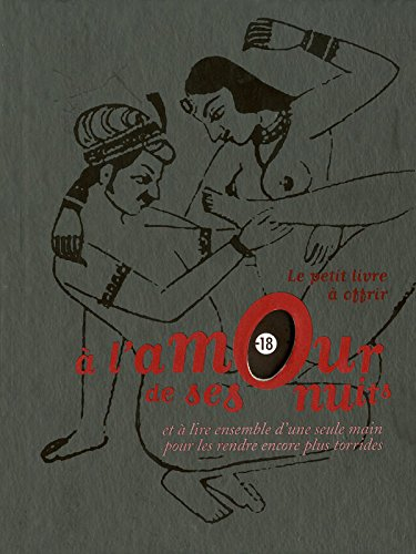 Le petit livre à offrir à l'amour de ses nuits : et à lire ensemble d'une seule main pour les rendre