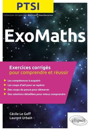 Exomaths PTSI : exercices corrigés pour comprendre et réussir