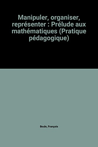 manipuler, organiser, représenter : prélude aux mathématiques (pratique pédagogique)