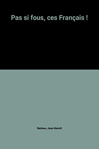 pas si fous, ces français !