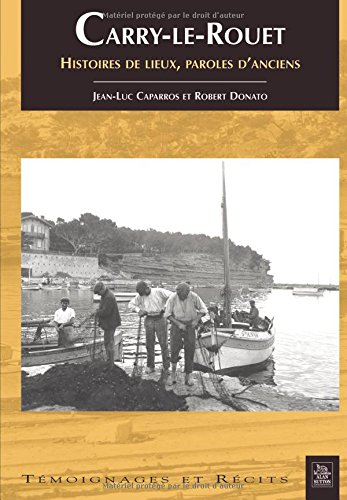 Carry-le-Rouet : histoires de lieux, paroles d'anciens