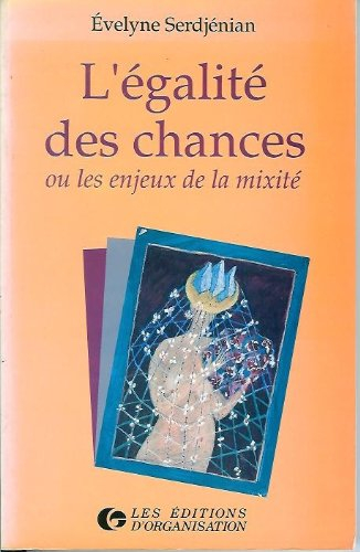 L'Egalité des chances ou les Enjeux de la mixité