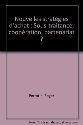 nouvelles stratégies d'achat : sous-traitance, coopération, partenariat ?