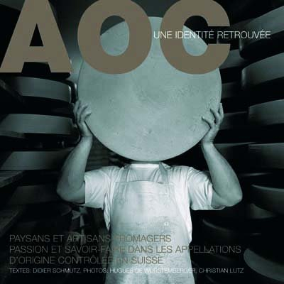 AOC, une identité retrouvée : AOC fromagères suisses