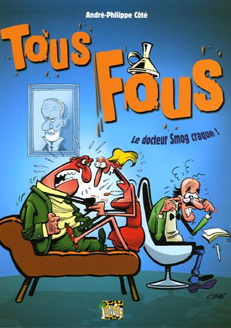 Psychoses & Cie. Vol. 2. Tous fous : le docteur Smog craque