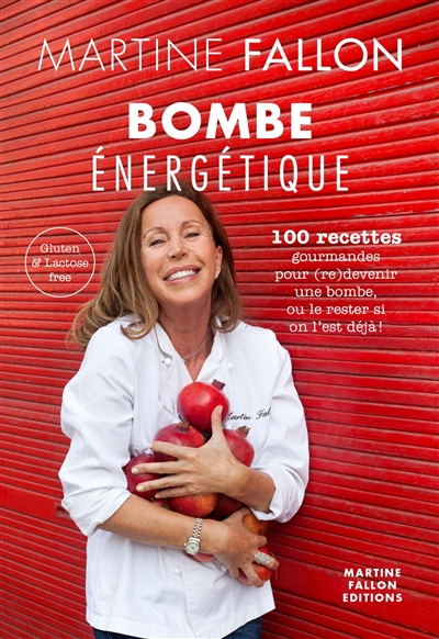 Bombe énergétique : 100 recettes gourmandes pour (re)devenir une bombe, ou le rester si on l'est déj