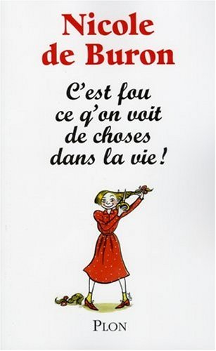 C'est fou ce qu'on voit de choses dans la vie ! : souvenirs vrais et faux
