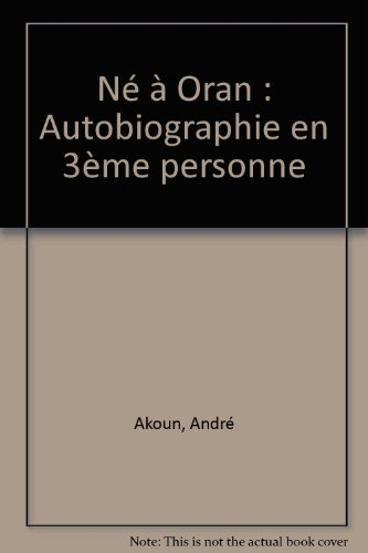 Né à Oran : autobiographie en troisième personne
