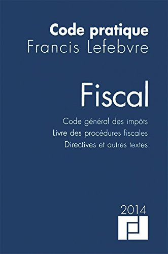 Fiscal : code général des impôts, livre des procédures fiscales, directives et autres textes
