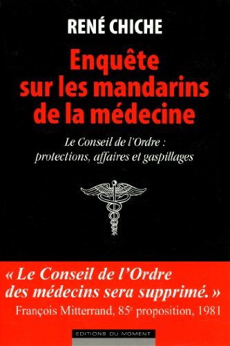 Enquête sur les mandarins de la médecine : le conseil de l'Ordre, protections, affaires et gaspillag