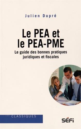 Le PEA et le PEA-PME : guide des bonnes pratiques juridiques et fiscales