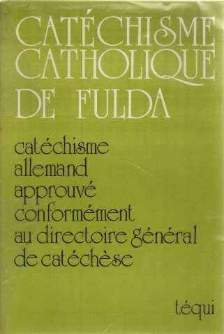 Catéchisme catholique de Fulda : catéchisme allemand approuvé conformément au directoire général de 