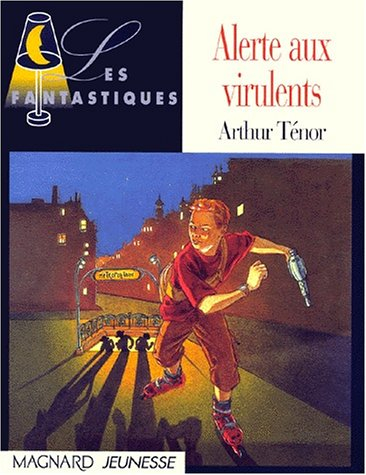 Alerte aux virulents. Vol. 1