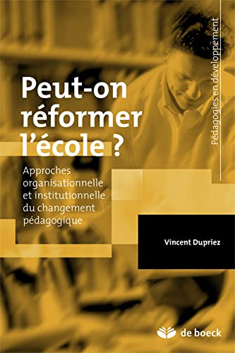 Peut-on réformer l'école ? : approches organisationnelle et institutionnelle du changement pédagogiq