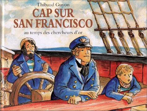 cap sur san francisco au temps des chercheurs d'or