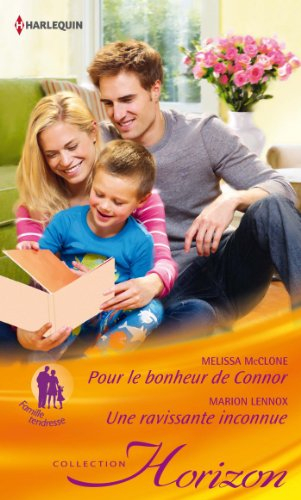 Pour le bonheur de Connor : famille tendresse. Une ravissante inconnue