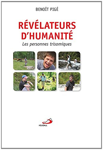 Révélateurs d'humanité : les personnes trisomiques