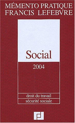 mémento social 2004 : droit du travail - sécurité sociale