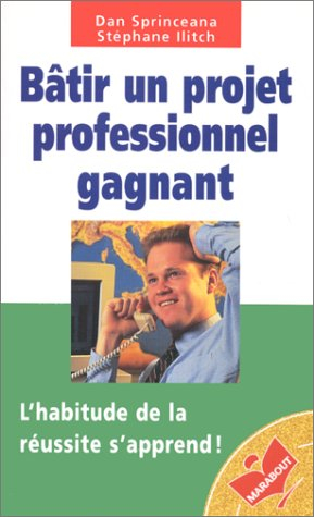 Bâtir un projet professionnel gagnant