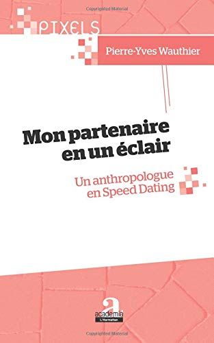 Mon partenaire en un éclair : un anthropologue en speed dating