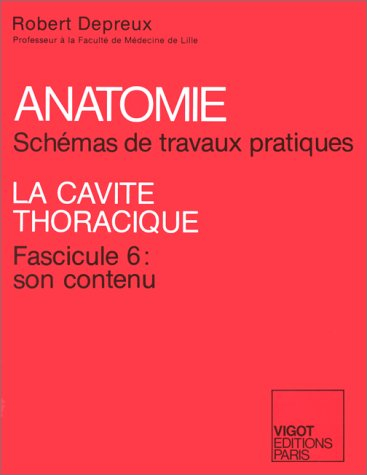 Schémas de travaux pratiques. Vol. 6. Myologie, angéiologie, névrologie : la cavité thoracique, son 