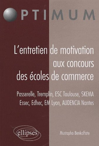 L'entretien de motivation aux concours des écoles de commerce : Passerelle, Tremplin, ESC Toulouse, 