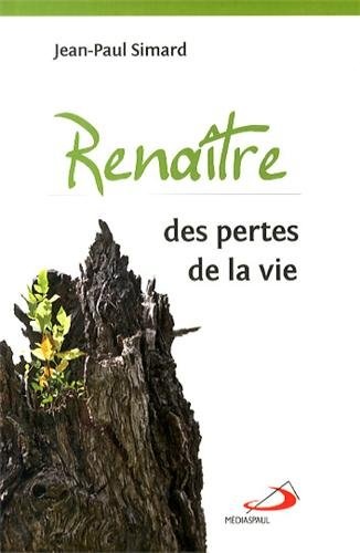 Renaître des pertes de la vie