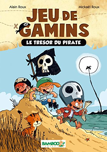 Jeu de gamins. Vol. 1. Le trésor du pirate