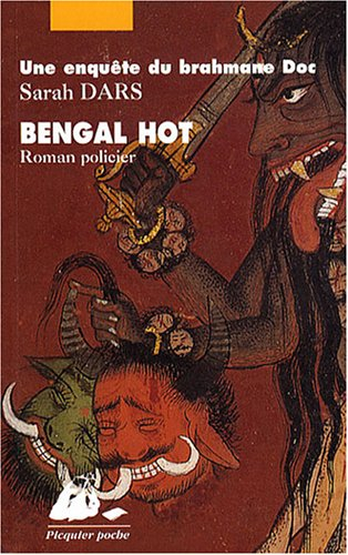 Une enquête du brahmane Doc. Bengal hot : roman policier
