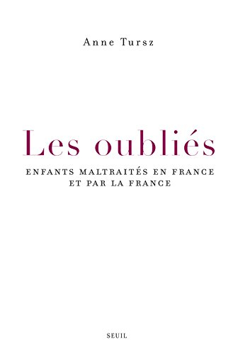 Les oubliés : enfants maltraités en France et par la France