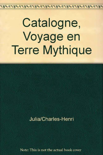 Catalogne : voyage en terre mythique