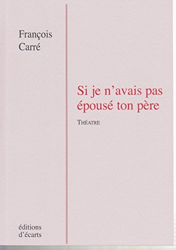 Si je n'avais pas épousé ton père