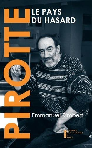 Pirotte : le pays du hasard