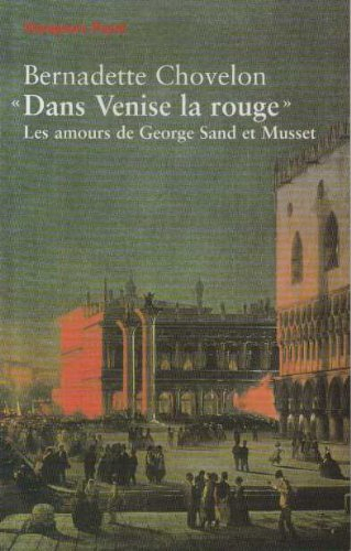 Dans Venise la Rouge, les amours de George Sand et Musset