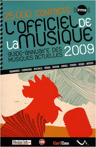 L'officiel de la musique 2009 : guide-annuaire des musiques actuelles : 25.000 contacts