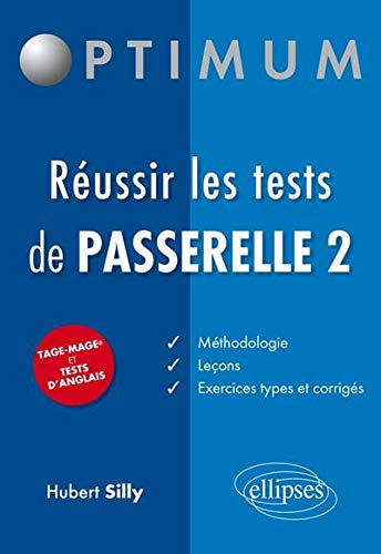 Réussir les tests de Passerelle 2 : méthodologie, leçons, exercices types et corrigés : Tage-Mage et