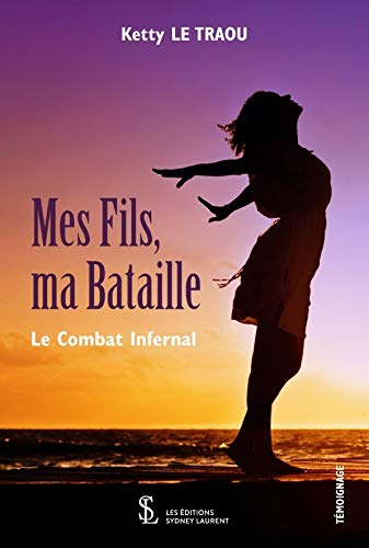 Mes fils, Ma Bataille: le combat infernal