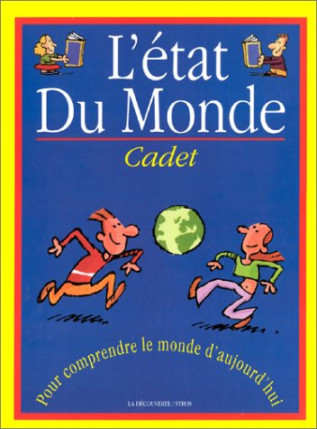 L'état du monde cadet : pour comprendre le monde d'aujourd'hui