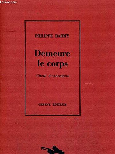 Demeure le corps : chant d'exécration