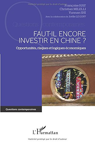 Faut-il encore investir en Chine ? : opportunités, risques et logiques économiques